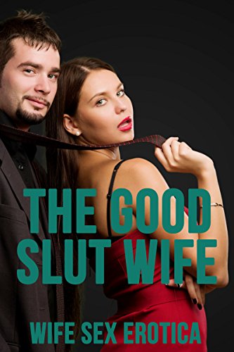 callum woods recommends what a good slut wife pic