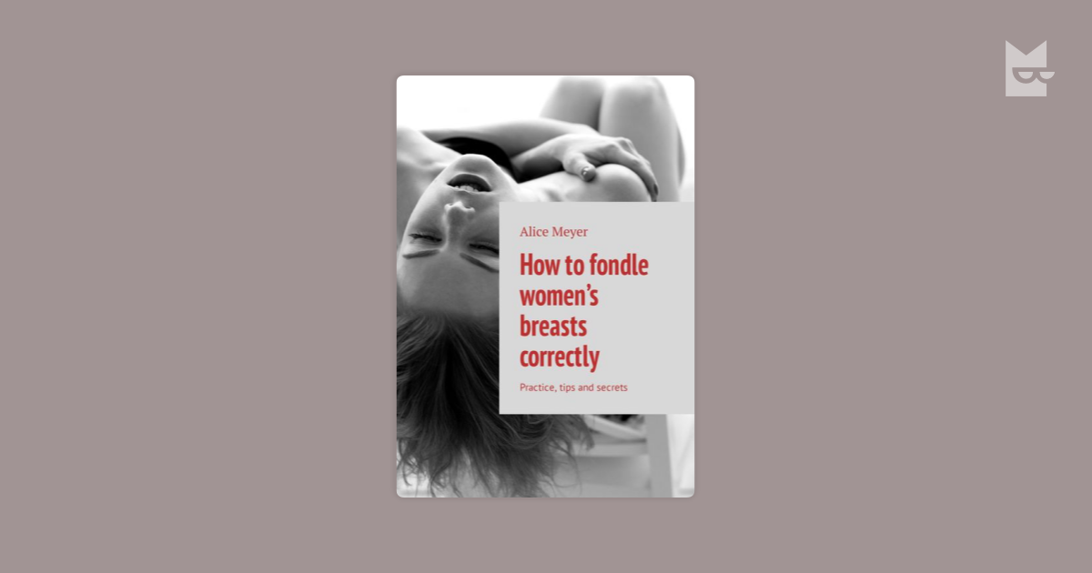 doug schneider recommends How To Fondle Breast