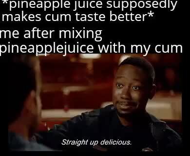 adam horne recommends Pineapple Juice And Cum