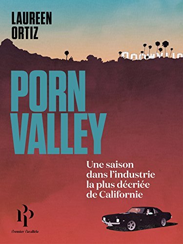 arielle bernaiche recommends where is porn valley pic