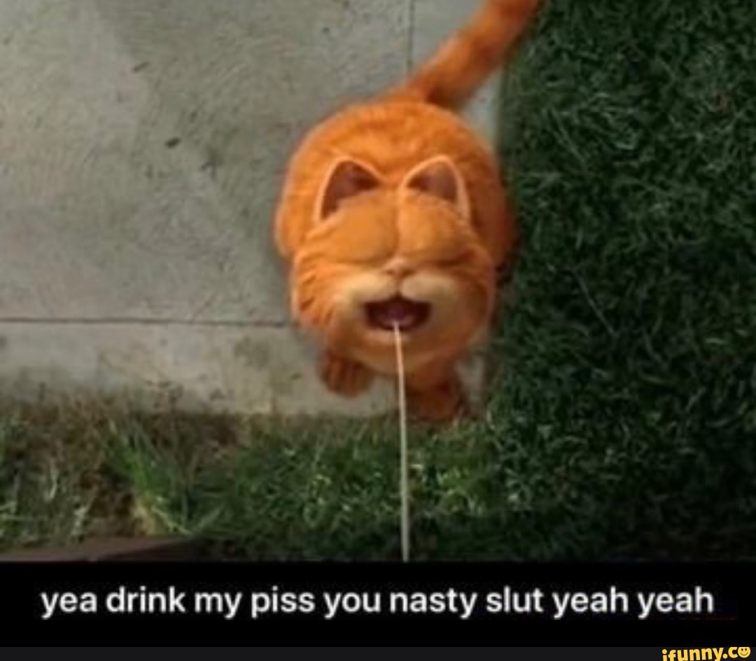 drink my piss