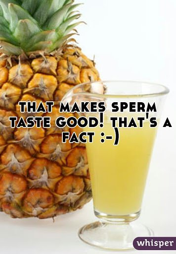 denis stack recommends Pineapple Juice And Cum