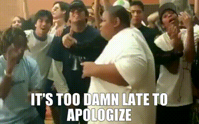 Best of Its too late to apologize gif
