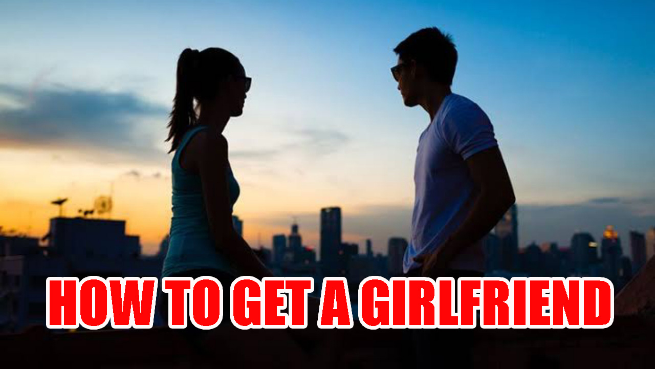 Best of How to get a girlfriend after college