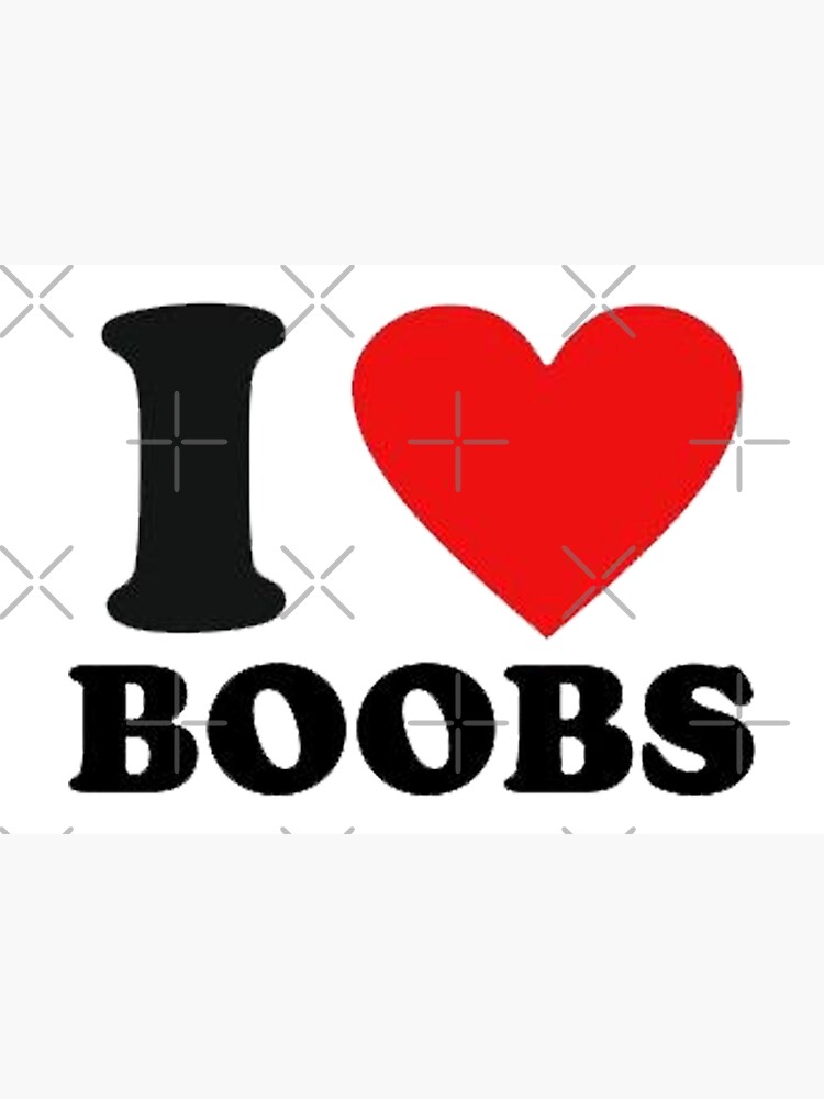 bill wantuck recommends i love boobs pic