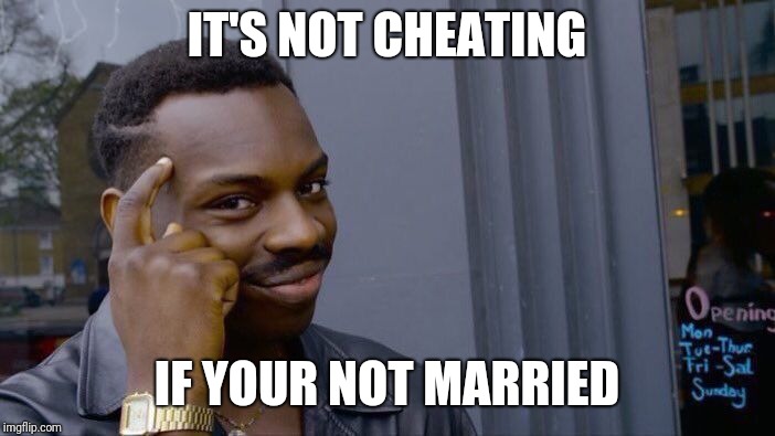 christine conover recommends Its Not Cheating If Meme