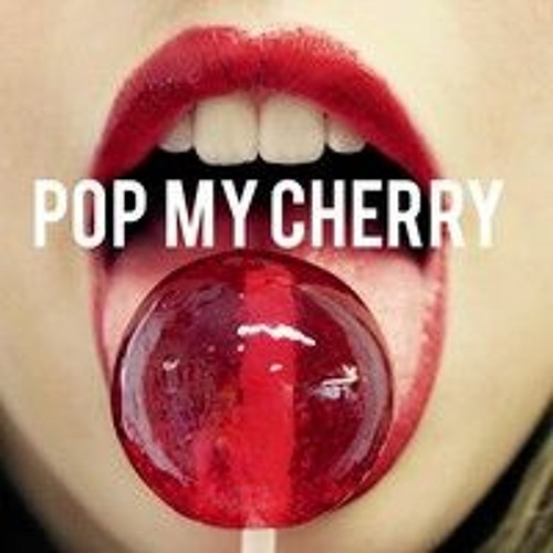 pop my cherry tumblr